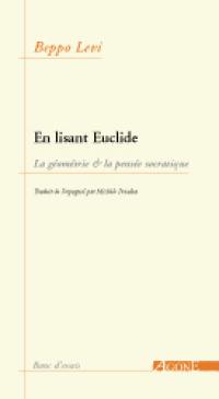 En lisant Euclide : la géométrie et la pensée socratique