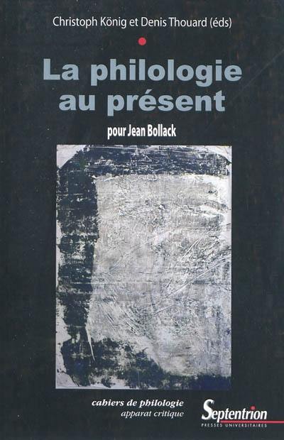 La philologie au présent : pour Jean Bollack