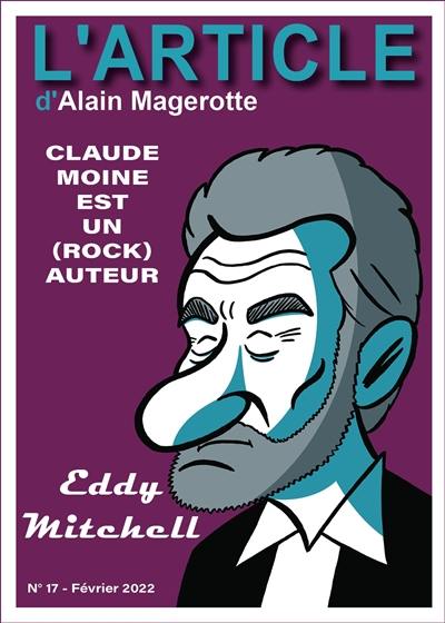 L'article, n° 17. Eddy Mitchell : Claude Moine est un (rock) auteur