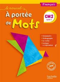 Le nouvel A portée de mots, français CM2, cycle 3 : nouveaux programmes 2016