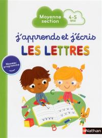 J'apprends et j'écris les lettres : moyenne section, 4-5 ans