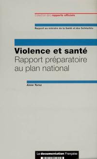 Violence et santé : rapport préparatoire au plan national : rapport au ministre de la Santé et des solidarités