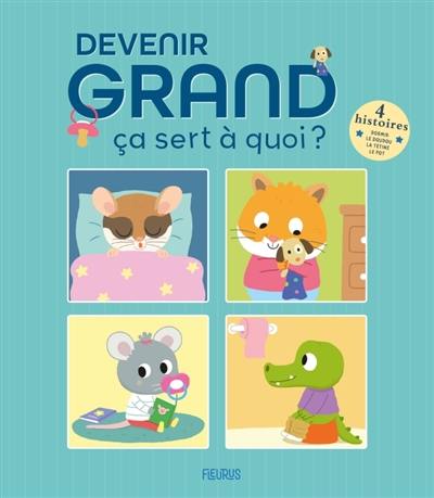 Devenir grand, ça sert à quoi ?