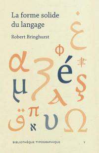 La forme solide du langage : essai sur l'écriture et le sens