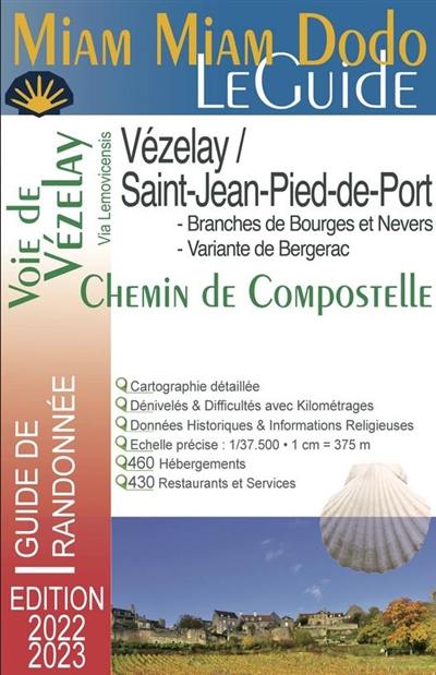 Voie de Vézelay, via Lemovicensis : Vézelay/Saint-Jean-Pied-de-Port, branches de Bourges et Nevers, variante de Bergerac : chemin de Compostelle, guide de randonnée