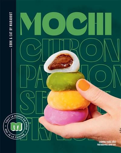 Mochi : tout le monde en parle, moi je le cuisine