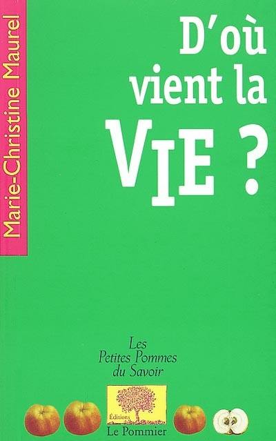 D'où vient la vie ?