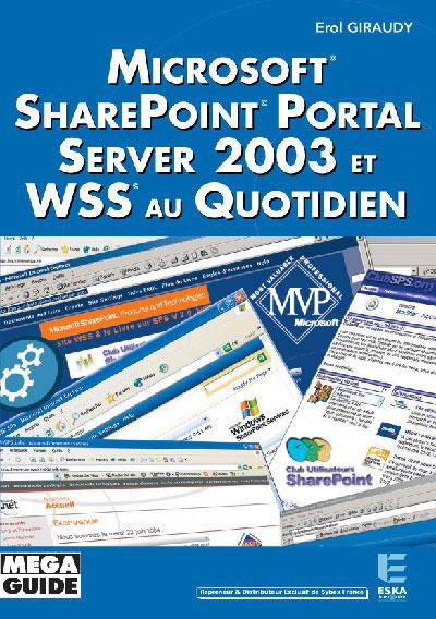 Microsoft Sharepoint Portal Server 2003 et WSS au quotidien