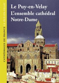 Le Puy-en-Velay : l'ensemble cathédral Notre-Dame