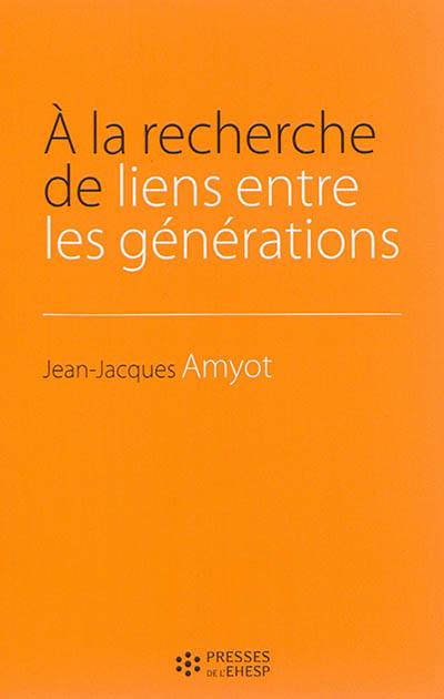 A la recherche de liens entre les générations