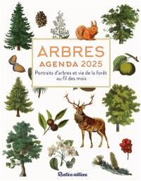 Arbres : portraits d'arbres et vie de la forêt au fil des mois : agenda 2025