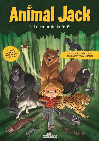 Animal Jack. Vol. 1. Le coeur de la forêt