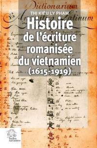 Histoire de l'écriture romanisée du vietnamien (1615-1919)