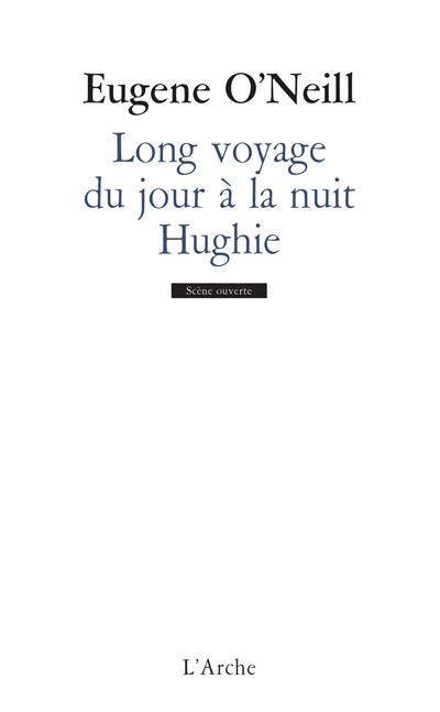 Long voyage du jour à la nuit. Hughie