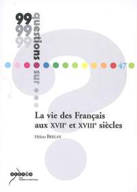 La vie des Français aux XVIIe et XVIIIe siècles