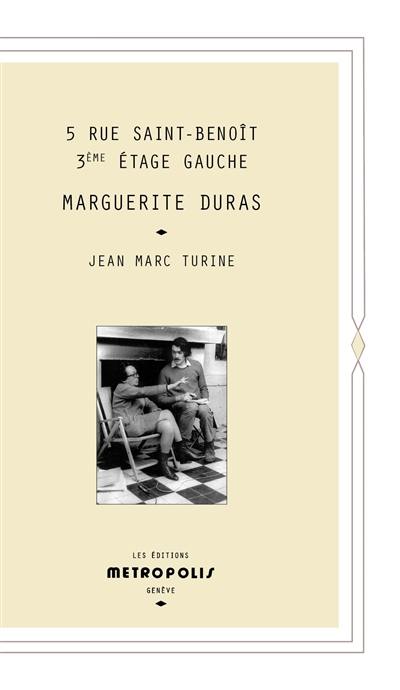 5, rue Saint-Benoît, 3e étage gauche, Marguerite Duras