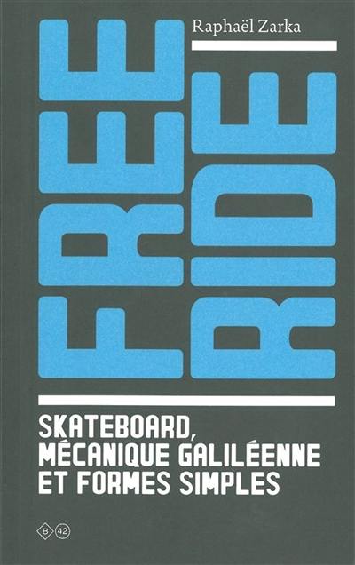 Free ride : skateboard, mécanique galiléenne et formes simples