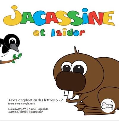 Jacassine. Jacassine et Isidor : texte d'application des lettres S-Z : sans sons complexes