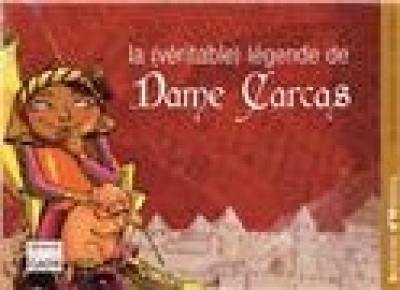 La (véritable) légende de Dame Carcas La (véritable) légende de Dame Carcas