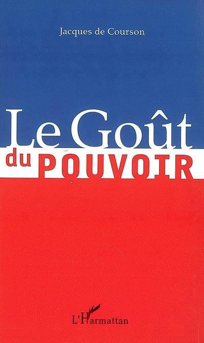 Le goût du pouvoir