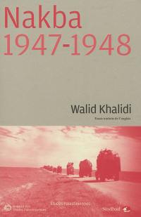 Nakba, 1947-1948 : essais traduits de l'anglais