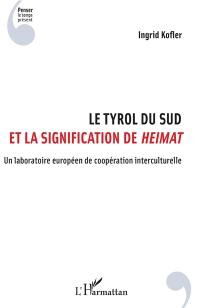 Le Tyrol du Sud et la signification de heimat : un laboratoire européen de coopération interculturelle