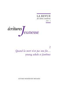 Ecritures jeunesse. Vol. 2. Quand la mort n'est pas une fin... : young adult et fantômes