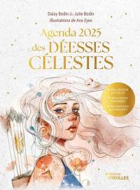 Agenda 2025 des déesses célestes : influences astrales, impulsions féminines, inspirations alchimiques