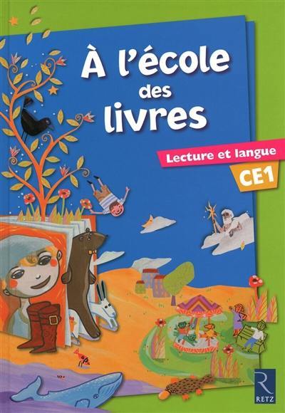 A l'école des livres : lecture et langue CE1