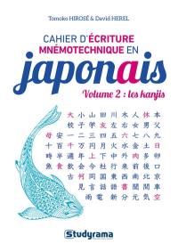 Cahier d'écriture mnémotechnique en japonais. Vol. 2. Les kanjis