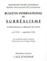 Bulletin international du surréalisme : avril 1935-septembre 1936 : fac-similé des quatre numéros. Mezinarodni buletin surrealismu. Boletin internacional del surrealismo. International surrealist bulletin