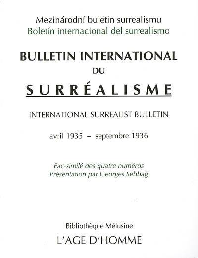 Bulletin international du surréalisme : avril 1935-septembre 1936 : fac-similé des quatre numéros. Mezinarodni buletin surrealismu. Boletin internacional del surrealismo. International surrealist bulletin