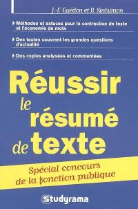 Réussir le résumé de texte : spécial concours de la fonction publique