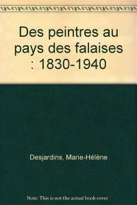 Des peintres au pays des falaises : 1830-1940