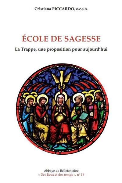 Ecole de sagesse : la Trappe, une proposition pour aujourd'hui