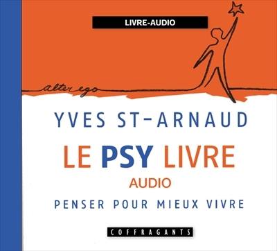 Le psy livre audio : penser pour mieux vivre