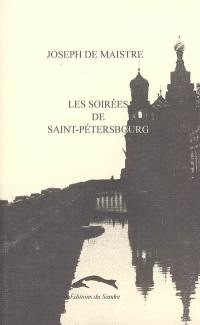 Les soirées de Saint-Pétersbourg : entretiens sur le gouvernement temporel de la providence