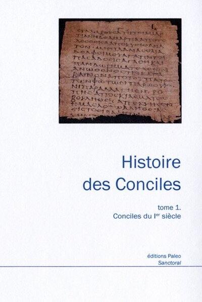 Histoire des conciles : d'après les documents originaux. Vol. 1. Les conciles du Ier siècle