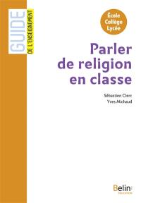 Parler de religion en classe : école, collège, lycée