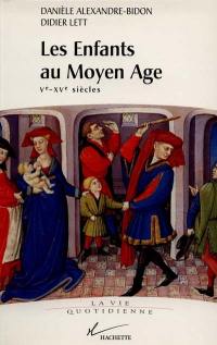 Les enfants au Moyen Age : Ve-XVe siècles