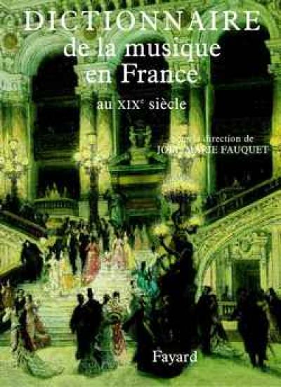 Dictionnaire de la musique en France au XIXe siècle