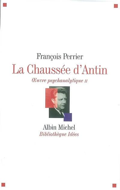 La Chaussée d'Antin : oeuvre psychanalytique. Vol. 2