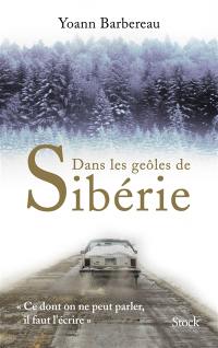 Dans les geôles de Sibérie