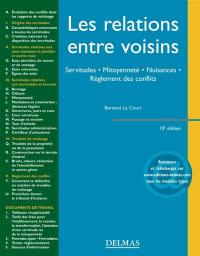 Les relations entre voisins : servitudes, mitoyenneté, nuisances, règlement des conflits