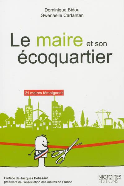 Le maire et son écoquartier : 21 maires témoignent