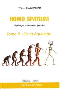 Homo spatium : physiologie et médecine spatiales. Vol. 2. Os et squelette