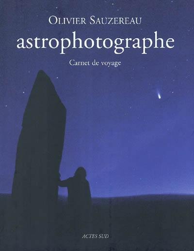 Astrophotographe : carnet de voyage