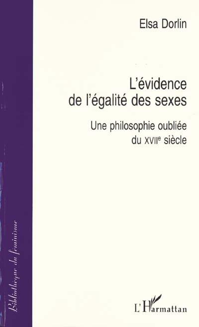 L'évidence de l'égalité des sexes : une philosophie oubliée du XVIIe siècle