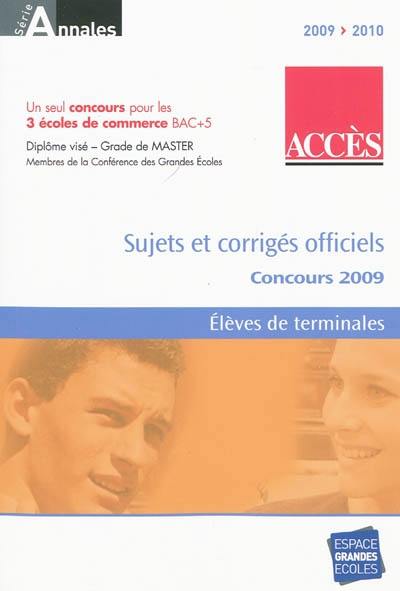 ACCES, annales du concours 2009 : ESSCA, IESEG, ESDES