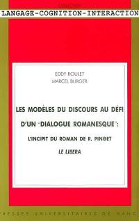 Les modèles du discours au défi d'un dialogue romanesque : l'incipit du roman de R. Pinget, Le Libera